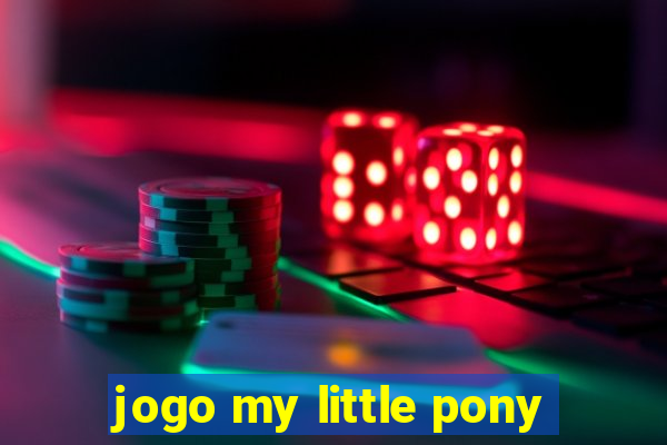 jogo my little pony